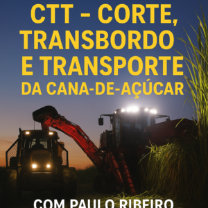 Curso de CTT (Corte, Transbordo e Transporte da Cana-de-Açúcar)